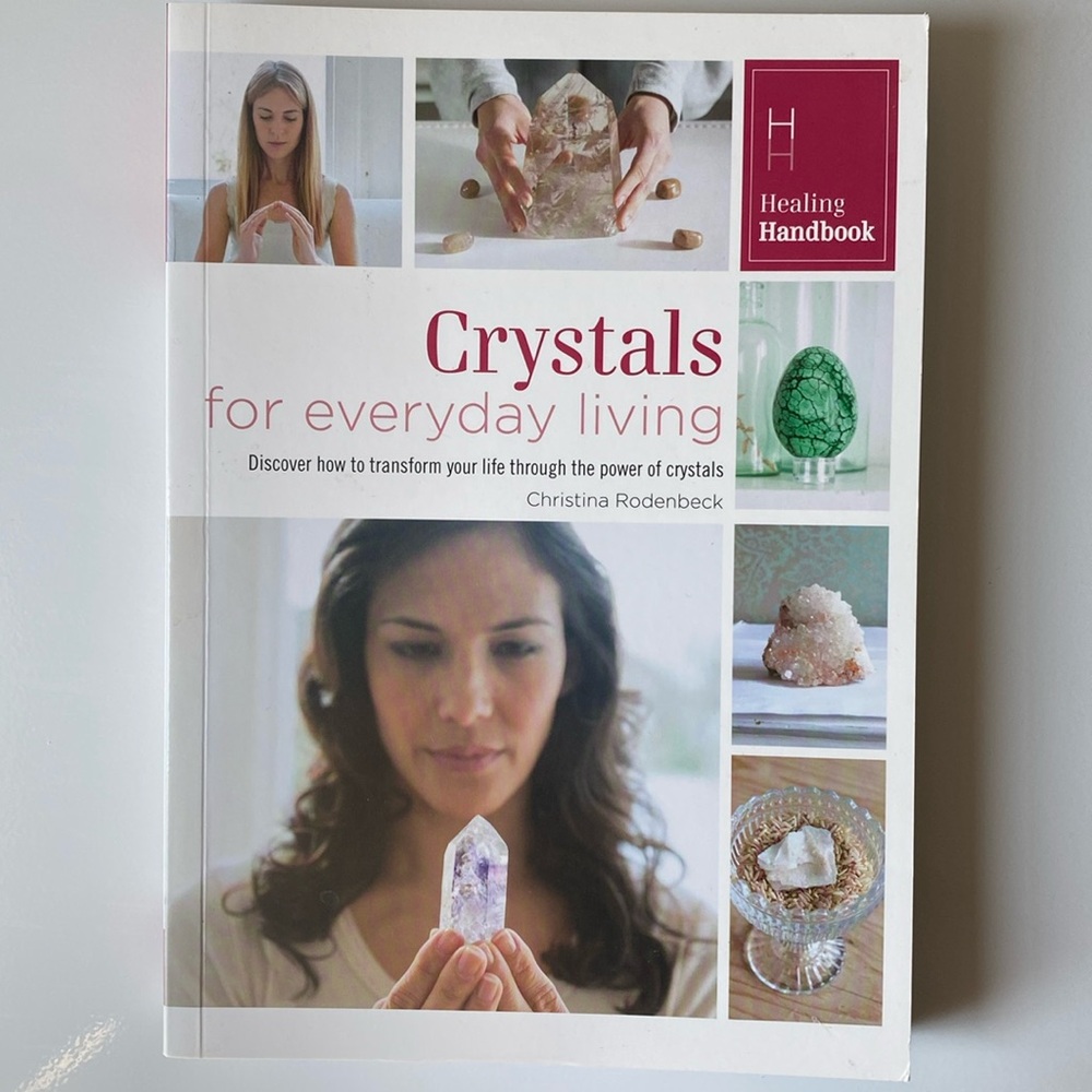 Crystals for Everyday Living A Healing Handbook by Christina Rodenbeck